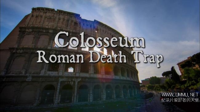 Pbs纪录片nova 罗马斗兽场 罗马的死亡陷阱colosseum Roman Death 英语中字7p高清古罗马纪录片 纪录天堂