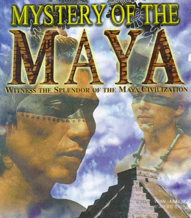 Imax纪录片 神秘的玛雅 消失的玛雅mystery Of The Maya 1995 英语中字7p Mkv 714m 探索马雅人的文化科学成就与历史 纪录天堂