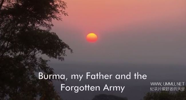 c纪录片 缅甸 我父亲和那些被遗忘的非裔军人burma My Father And The Forgotten Army 13 英语 中字7p Mkv 1 49gb 纪录天堂